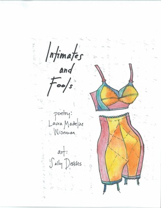 Intimates and Fools by Laura Madeline Wiseman Intimates and Fools by Laura Madeline Wiseman